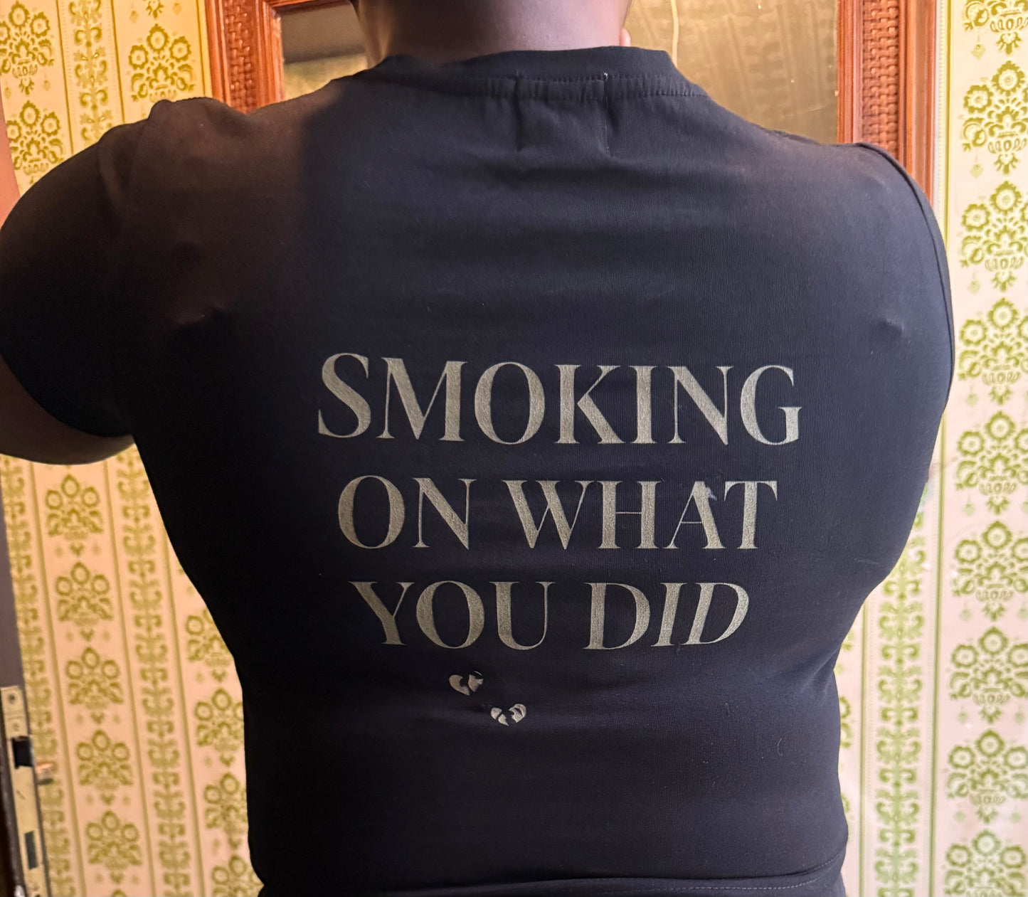 Smoking on what YOU did Fitted Crop Cotton T-Shirt